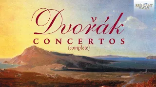 Dvořák: Concertos (Complete)