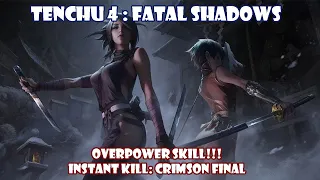 OVERPOWER SKILL!!! Instant Kill: Crimson Final - Tenchu 4 : Fatal Shadows PS2