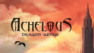 ACHELOUS - Dragon Wings (Lyric Video)