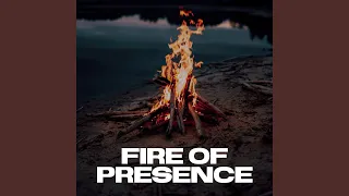 Fire of Presence