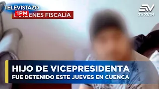 El hijo de la Vicepresidente fue detenido en operativo  | Televistazo | Ecuavisa