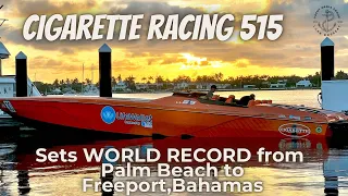 Watch the Cigarette Racing Team 515 set a WORLD RECORD from Palm Beach to Freeport, Bahamas!