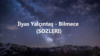 İlyas Yalçıntaş - Bilmece (Lyrics/Şarkı Sözleri)