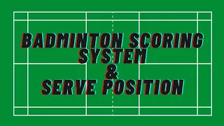 Episode 2 - Badminton Scoring System/Serve Position