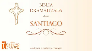 Biblia Dramatizada: Santiago