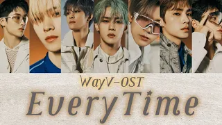 《WayV-OST EveryTime》パート分け/日本語字幕/中国語字幕/歌詞