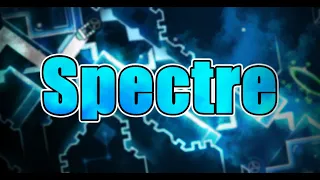 [Upcoming Extreme Demon] Spectre by Xander556 and More | Geometry Dash