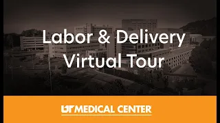 UT Medical Center:L&D Virtual Tour