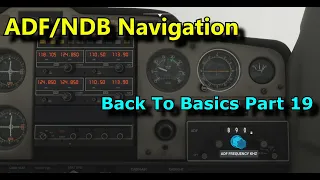 FS2020: Back To Basics With MSFS: Part 19 - ADF/NDB Navigation!