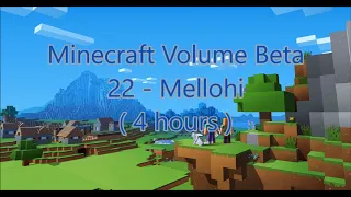 C418 - Mellohi ( Minecraft Volume Beta - 22 ) ( 4 hours )