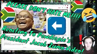 DON'T HATE ME!! - Reacting To Pewdiepie's 'President Jacob Zuma' Video! - Live With Gatvol Meisie!