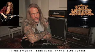 In the style of - JOHN SYKES - Part 2: BLUE MURDER