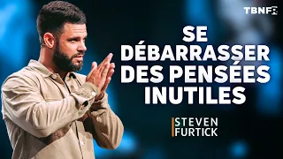 Se débarrasser des pensées inutiles : Pasteur Steven Furtick