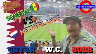 2 LATE GOALS=3PTS!!! QATAR FIFA WORLD CUP 2022: VLOG #30 SENEGAL VS NETHERLANDS @ AL THUMAMA STADIUM