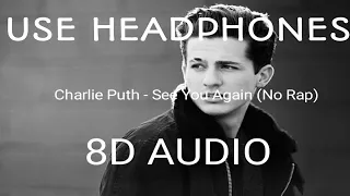 Charlie Puth - See You Again(No Rap Version) (8D Audio)