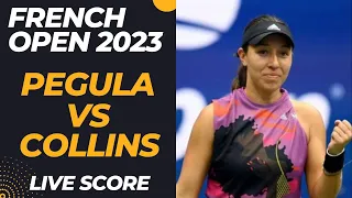 Pegula vs Collins | French Open 2023 Live Score