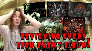 Reviewing EVERY Arch Enemy Album!