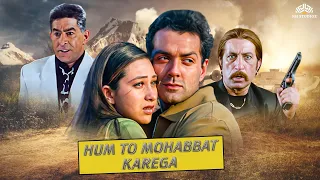 Hum To Mohabbat Karega - Full Movie || Bobby Deol, Karisma Kapoor, Johny Lever, Shakti Kapoor