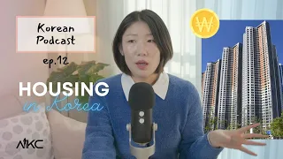 Korean Podcast Ep.12 | Housing in Korea: Types, Ownership, and Renting Costs