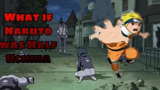 What if Naruto was Half Uchiha Part 1