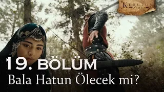 Bala Hatun ölecek mi? - Kuruluş Osman 19. Bölüm