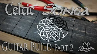 Building the Celtic Sonea Guitar - Part 2