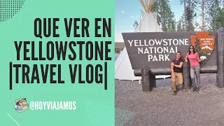 Que ver en Yellowstone en 3 días | Todo lo que no te puedes perder |