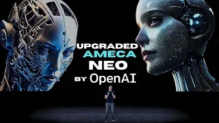 AMECA, the GPT-4 AI ROBOT, Gets UPGradeD + Launch OF Open AI's FIRST ROboT NEO