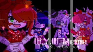 [] W.Y.W Meme [] FNaF 5 [] ¡FLASH WARNING! []