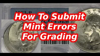 How To Submit Mint Errors & Varieties To Grading Companies - PCGS