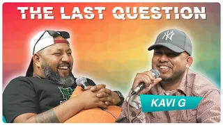 THE LAST QUESTION WITH KAVI G