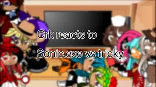 Crk reacts to sonic.exe vs tricky