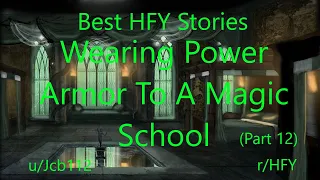 Best HFY Reddit Stories: Wearing Power Armor To A Magic School (Part 12)