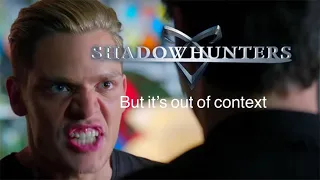 Shadowhunters but it’s out of context….. ish