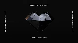 Supermode, Meduza vs. Rêve - Tell Me Why vs. Whitney (Chris Ramos Mashup)