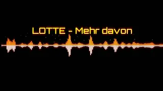 LOTTE - Mehr Davon