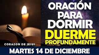 ORACIÓN DE LA NOCHE DE HOY MARTES 14 DE DICIEMBRE | DUERME PROFUNDAMENTE CON ESTA PODEROSA ORACIÓN