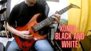 Kombi - Black and White Guitar Cover