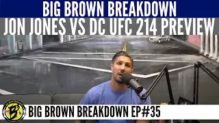 Big Brown Breakdown - Jon Jones vs Daniel Cormier UFC 214 Preview
