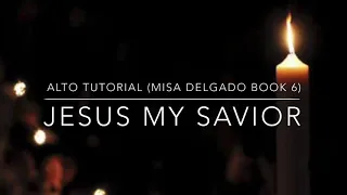 Jesus my Savior (Communion Song - Misa Delgado Nook 6) ALTO PART