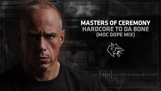 Masters of Ceremony - Hardcore To Da Bone (MOC Dope Mix)