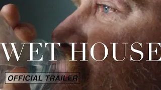 Wet House (OFFICIAL TRAILER!)  A home for alcoholics unable to stop drinking