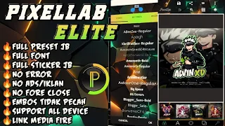 Update Pixellab Elite Mod | Ful preset jb | full font | ful sticker | embos tidak pecah | no error