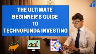 The Ultimate Beginner's Guide to Technofunda Investing | How Beginners can start Investing