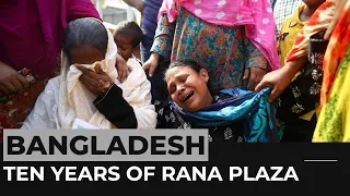 Ten years of Rana Plaza: How safe is Bangladesh garment industry?