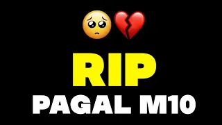 RIP PAGAL M10 🥺💔 अब नहीं रहा !! @PagalM10