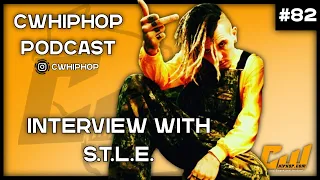 S.T.L.E Interview | CWHipHop Podcast Ep.82