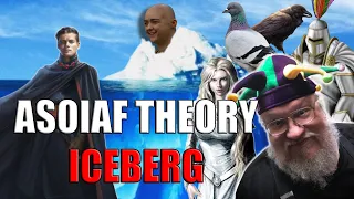 ASOIAF Theory Iceberg Explored