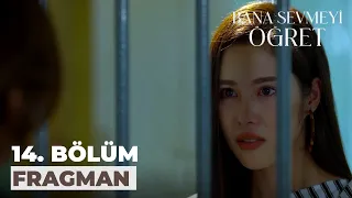 Bana Sevmeyi Öğret 14. Bölüm Fragmanı / 30 Kasım Perşembe