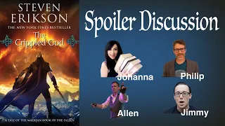 THE CRIPPLED GOD - Malazan Book 10 Spoiler Discussion ft. Johanna, Philip, and Allen